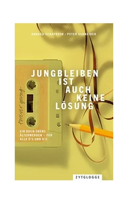 Abbildung von Schneider / Schafroth | Jungbleiben ist auch keine Lösung | 1. Auflage | 2020 | beck-shop.de