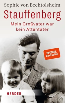 Abbildung von Bechtolsheim | Stauffenberg - mein Großvater war kein Attentäter | 1. Auflage | 2019 | beck-shop.de