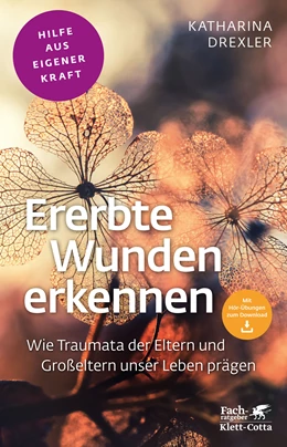 Abbildung von Drexler | Ererbte Wunden erkennen (Fachratgeber Klett-Cotta) | 3. Auflage | 2020 | beck-shop.de