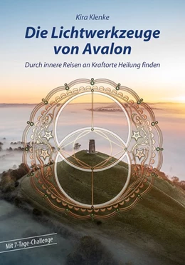 Abbildung von Klenke | Die Lichtwerkzeuge von Avalon | 1. Auflage | 2020 | beck-shop.de