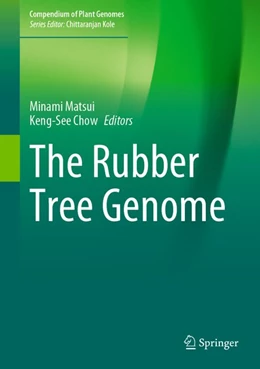 Abbildung von Matsui / Chow | The Rubber Tree Genome | 1. Auflage | 2020 | beck-shop.de