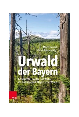 Abbildung von Heurich / Mauch | Urwald der Bayern | 1. Auflage | 2020 | beck-shop.de