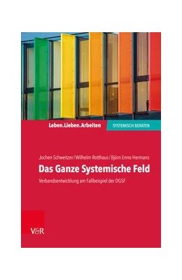 Abbildung von Schweitzer / Hermans | Das Ganze Systemische Feld | 1. Auflage | 2020 | beck-shop.de