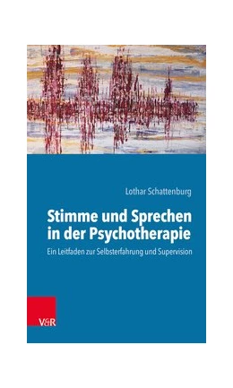 Abbildung von Schattenburg | Stimme und Sprechen in der Psychotherapie | 1. Auflage | 2020 | beck-shop.de