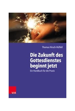 Abbildung von Hirsch-Hüffell | Die Zukunft des Gottesdienstes beginnt jetzt | 1. Auflage | 2021 | beck-shop.de