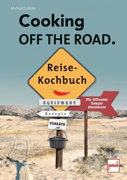 Abbildung von Scheler | COOKING OFF THE ROAD. Reisekochbuch | 1. Auflage | 2020 | beck-shop.de