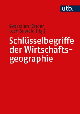 Abbildung von Kinder / Suwala (Hrsg.) | Schlüsselbegriffe der Wirtschaftsgeographie | 1. Auflage | 2023 | beck-shop.de