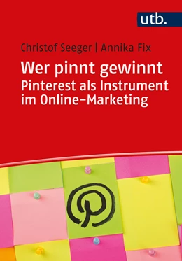 Abbildung von Seeger / Fix | Wer pinnt gewinnt. Pinterest als Instrument im Online-Marketing | 1. Auflage | 2020 | beck-shop.de