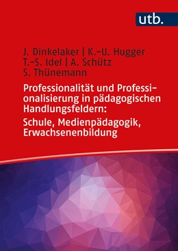 Abbildung von Dinkelaker / Hugger | Professionalität und Professionalisierung in pädagogischen Handlungsfeldern: Schule, Medienpädagogik, Erwachsenenbildung | 1. Auflage | 2021 | Band 2 | beck-shop.de