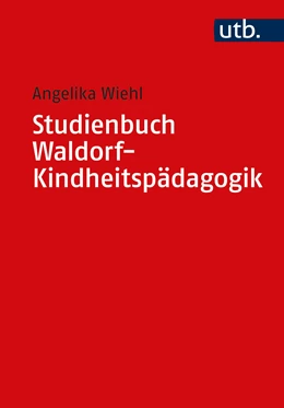 Abbildung von Wiehl | Studienbuch Waldorf-Kindheitspädagogik | 1. Auflage | 2020 | beck-shop.de