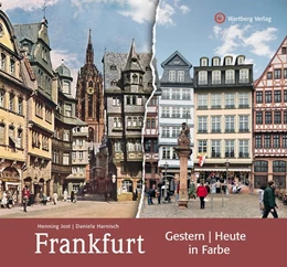 Abbildung von Jost | Frankfurt - gestern und heute in Farbe | 1. Auflage | 2020 | beck-shop.de