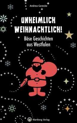 Abbildung von Gerecke | Unheimlich weihnachtlich! Böse Geschichten aus Westfalen | 1. Auflage | 2020 | beck-shop.de