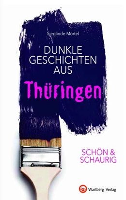 Abbildung von Mörtel | SCHÖN & SCHAURIG - Dunkle Geschichten aus Thüringen | 1. Auflage | 2020 | beck-shop.de