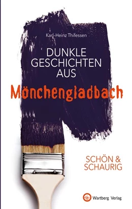 Abbildung von Thifessen | SCHÖN & SCHAURIG - Dunkle Geschichten aus Mönchengladbach | 1. Auflage | 2020 | beck-shop.de