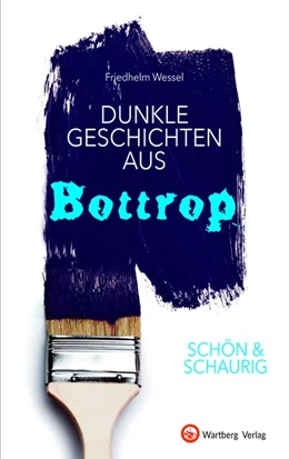 Abbildung von Wessel | SCHÖN & SCHAURIG - Dunkle Geschichten aus Bottrop | 1. Auflage | 2020 | beck-shop.de
