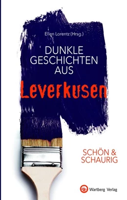 Abbildung von Lorentz | SCHÖN & SCHAURIG - Dunkle Geschichten aus Leverkusen | 1. Auflage | 2020 | beck-shop.de
