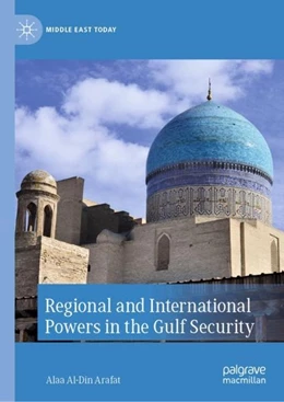Abbildung von Arafat | Regional and International Powers in the Gulf Security | 1. Auflage | 2020 | beck-shop.de