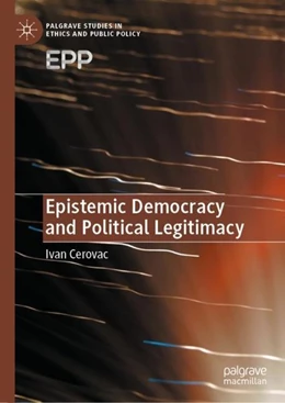 Abbildung von Cerovac | Epistemic Democracy and Political Legitimacy | 1. Auflage | 2020 | beck-shop.de