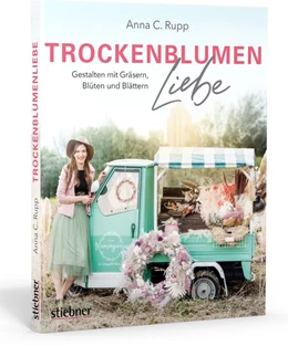 Abbildung von Rupp | Trockenblumen Liebe | 1. Auflage | 2020 | beck-shop.de