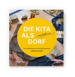 Abbildung von Jacobs | Die Kita als weltoffenes Dorf | 1. Auflage | 2020 | beck-shop.de