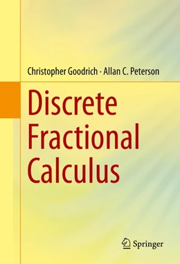 Abbildung von Goodrich / Peterson | Discrete Fractional Calculus | 1. Auflage | 2016 | beck-shop.de