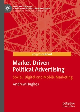 Abbildung von Hughes | Market Driven Political Advertising | 1. Auflage | 2018 | beck-shop.de