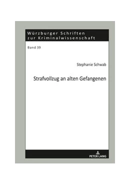 Abbildung von Schwab | Strafvollzug an alten Gefangenen | 1. Auflage | 2020 | 39 | beck-shop.de