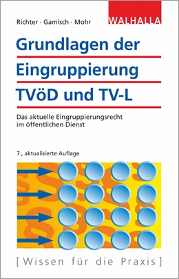 Abbildung von Richter / Gamisch | Grundlagen der Eingruppierung TVöD und TV-L | 7. Auflage | 2021 | beck-shop.de