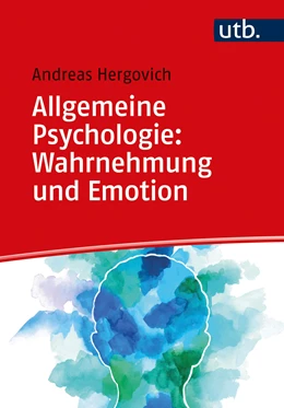 Abbildung von Hergovich | Allgemeine Psychologie: Wahrnehmung und Emotion | 3. Auflage | 2022 | beck-shop.de