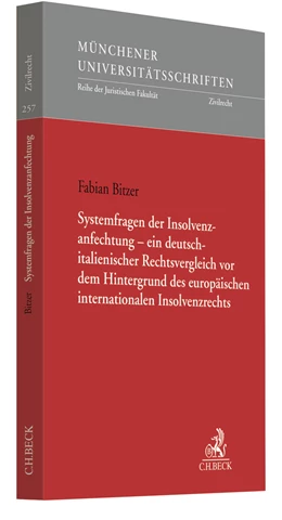 Abbildung von Bitzer | Systemfragen der Insolvenzanfechtung - ein deutsch-italienischer Rechtsvergleich vor dem Hintergrund des europäischen internationalen Insolvenzrechts | 1. Auflage | 2020 | Band 257 | beck-shop.de