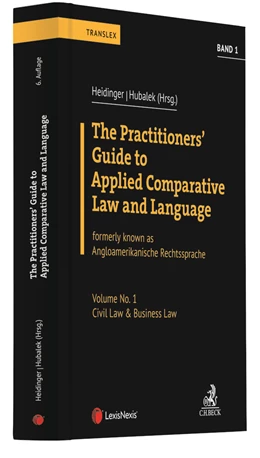 Abbildung von Heidinger / Hubalek (Hrsg.) | The Practitioners' Guide to Applied Comparative Law and Language, Band 1: Civil Law & Business Law | 1. Auflage | 2021 | beck-shop.de