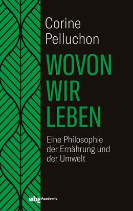 Abbildung von Pelluchon | Wovon wir leben | 1. Auflage | 2020 | beck-shop.de