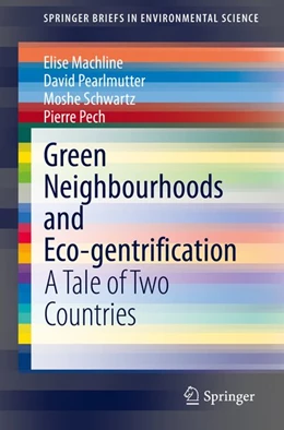 Abbildung von Machline / Pearlmutter | Green Neighbourhoods and Eco-gentrification | 1. Auflage | 2020 | beck-shop.de