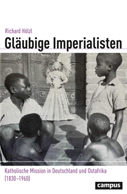 Abbildung von Hölzl | Gläubige Imperialisten | 1. Auflage | 2021 | beck-shop.de
