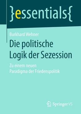 Abbildung von Wehner | Die politische Logik der Sezession | 1. Auflage | 2018 | beck-shop.de