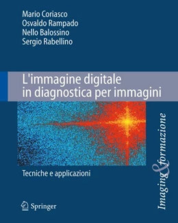 Abbildung von Coriasco / Rampado | L'immagine digitale in diagnostica per immagini | 1. Auflage | 2014 | beck-shop.de