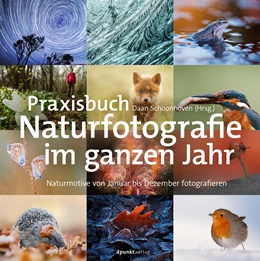 Abbildung von Schoonhoven | Praxisbuch Naturfotografie durchs ganze Jahr | 1. Auflage | 2020 | beck-shop.de