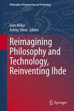 Abbildung von Miller / Shew | Reimagining Philosophy and Technology, Reinventing Ihde | 1. Auflage | 2020 | beck-shop.de