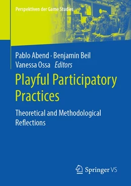 Abbildung von Abend / Beil | Playful Participatory Practices | 1. Auflage | 2020 | beck-shop.de
