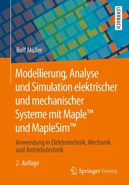 Abbildung von Müller | Modellierung, Analyse und Simulation elektrischer und mechanischer Systeme mit Maple(TM) und MapleSim(TM) | 2. Auflage | 2020 | beck-shop.de