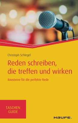 Abbildung von Schlegel | Reden schreiben, die treffen und wirken | 1. Auflage | 2020 | beck-shop.de