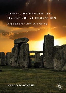 Abbildung von D'Agnese | Dewey, Heidegger, and the Future of Education | 1. Auflage | 2019 | beck-shop.de