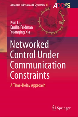 Abbildung von Liu / Fridman | Networked Control Under Communication Constraints | 1. Auflage | 2020 | beck-shop.de