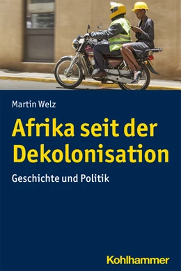 Abbildung von Welz | Afrika seit der Dekolonisation | 1. Auflage | 2020 | beck-shop.de