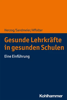 Abbildung von Herzog / Sandmeier | Gesunde Lehrkräfte in gesunden Schulen | 1. Auflage | 2021 | beck-shop.de