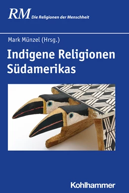 Abbildung von Münzel | Indigene Religionen Südamerikas | 1. Auflage | 2021 | beck-shop.de