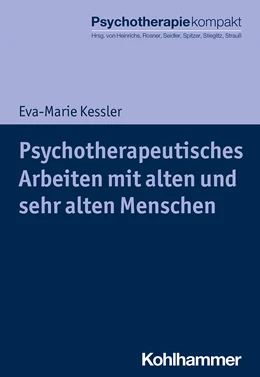 Abbildung von Kessler | Psychotherapeutisches Arbeiten mit alten und sehr alten Menschen | 1. Auflage | 2021 | beck-shop.de