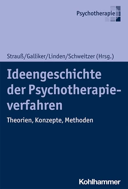 Abbildung von Strauß / Galliker | Ideengeschichte der Psychotherapieverfahren | 1. Auflage | 2021 | beck-shop.de