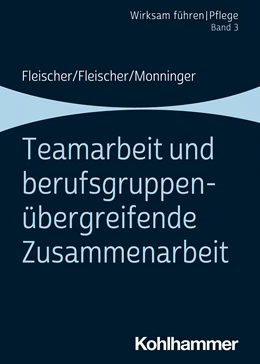Abbildung von Fleischer / Monninger | Teamarbeit und berufsgruppenübergreifende Zusammenarbeit. Band 3 | 1. Auflage | 2021 | beck-shop.de