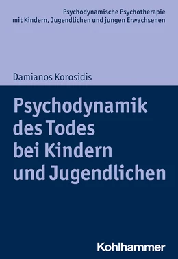 Abbildung von Korosidis | Psychodynamik des Todes bei Kindern und Jugendlichen | 1. Auflage | 2020 | beck-shop.de